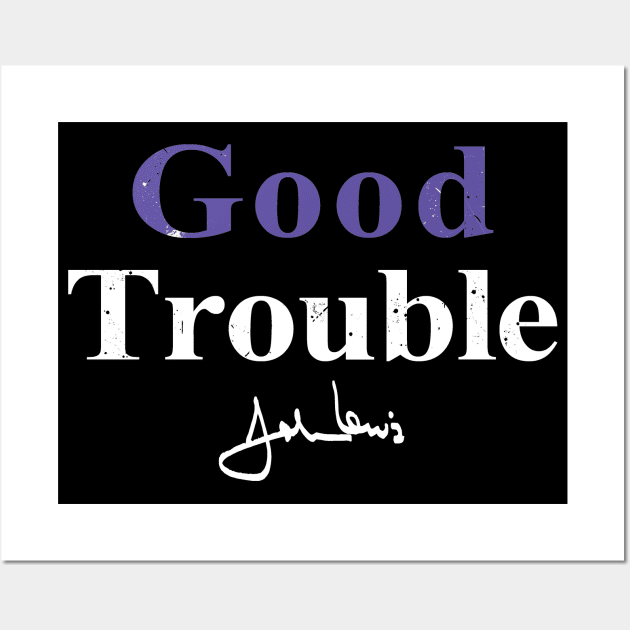 Good Trouble John Lewis Wall Art by Sofiia Golovina